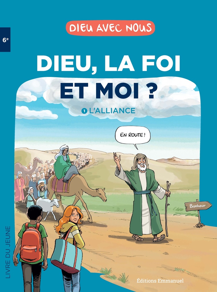 Dieu, la Foi et Moi ? Parcours College 6E - Livre du jeune