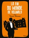 La Fin du Monde de Réginald
