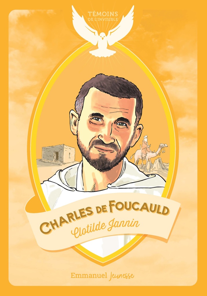 Charles de Foucauld (col. Témoins de l'Invisible)