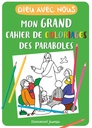 Dieu Avec Nous - Mon grand cahier de coloriages des paraboles