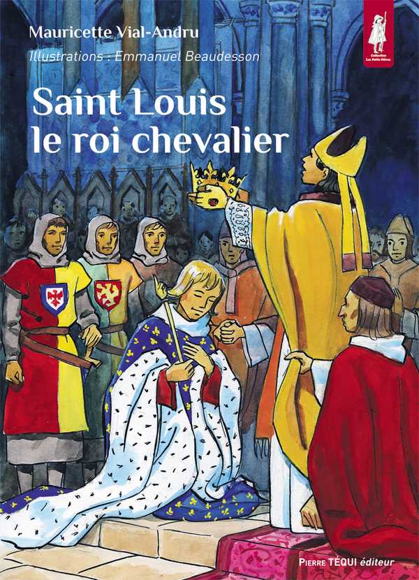 Saint Louis le Roi Chevalier (col. Petits Pâtres)
