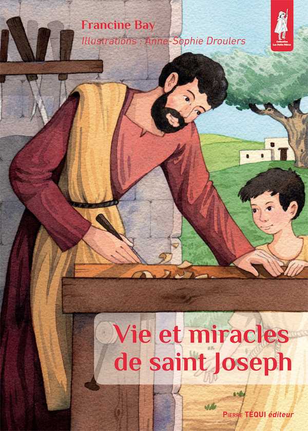 Vie et Miracles de Saint Joseph (col. Petits Pâtres)