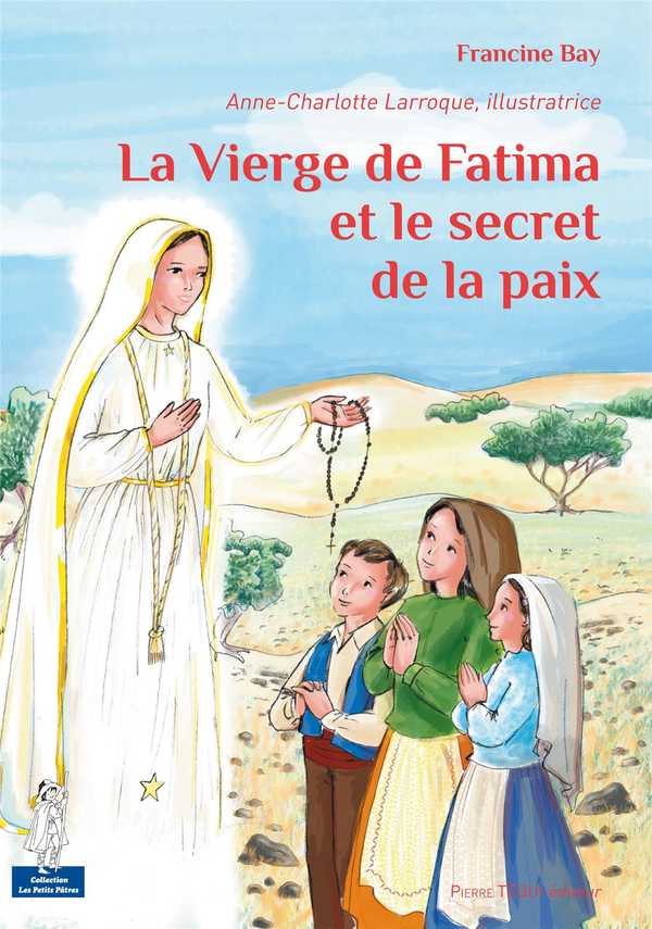 La Vierge De Fatima et le Secret de la Paix (col. Petits Pâtres)