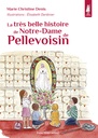 La Très Belle Histoire de Notre-Dame de Pellevoisin (col. Petits Pâtres)