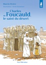 Charles de Foucauld - Le Saint du Désert (col. Petits Pâtres)