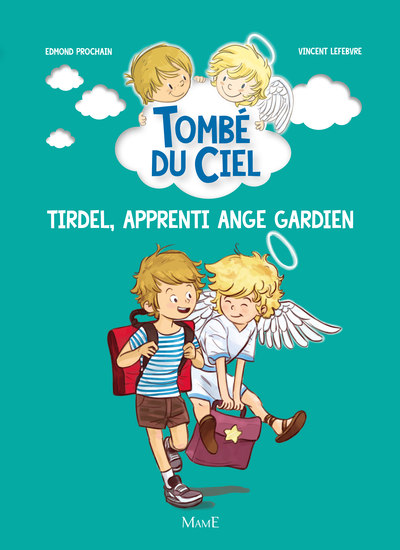 Tombé du Ciel - Tome 1 - Tirdel, apprenti Ange Gardien