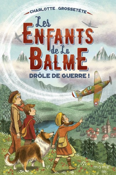 Les Enfants de la Balme - Tome 1 - Drôle de Guerre !