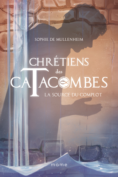 Chrétiens des Catacombes - T.4 - La Source du Complot