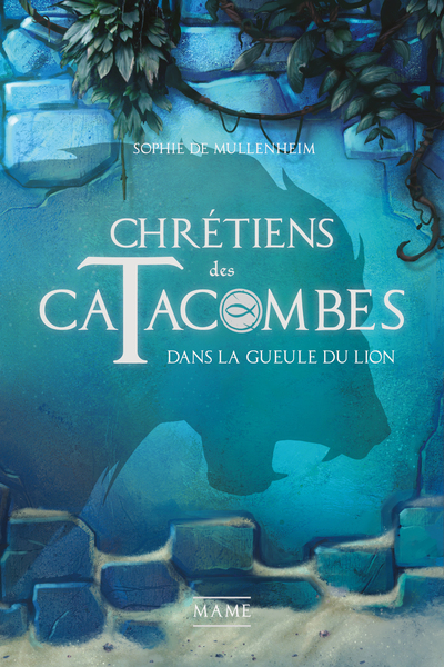 Chrétiens des Catacombes - T.2 - Dans la Gueule du Lion