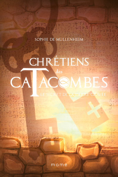 Chrétiens des Catacombes - T.5 - Le Secret de la Pierre Gravée