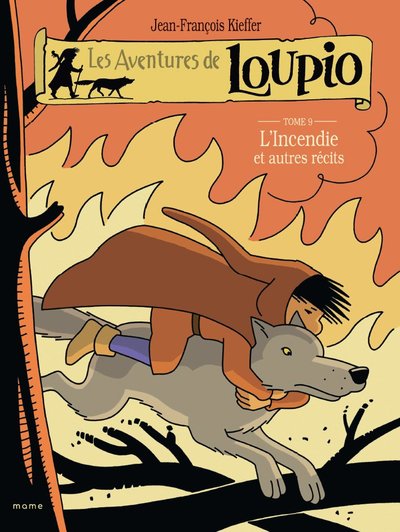 Les Aventures de Loupio - Tome 09 - L'Incendie