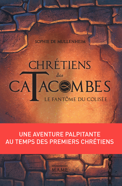 Chrétiens des Catacombes - T.1 - Le Fantôme du Colisée