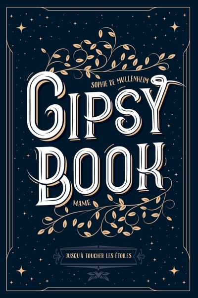 Gipsy Book - Tome 5 - Jusqu'à toucher les étoiles