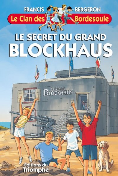 Le Clan des Bordesoule - Tome 34 - Le Secret du Grand Blockhaus