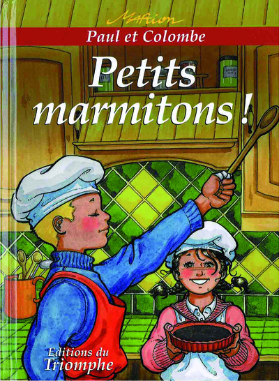 Paul et Colombe - Tome 8 - Petits Marmitons !