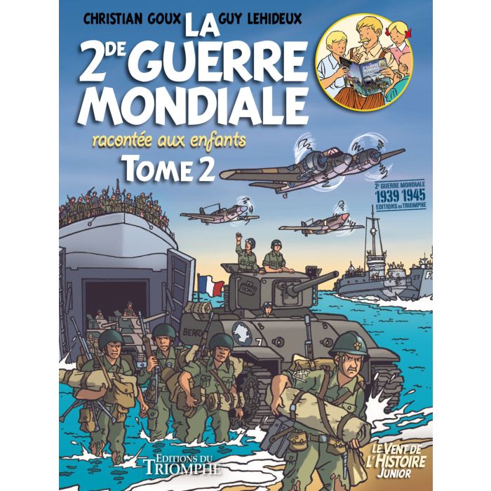La Seconde Guerre mondiale racontée aux enfants - Tome 2 (col. Vent de l'Histoire Junior)