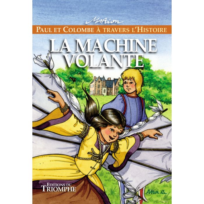 Paul et Colombe à travers l'Histoire - Tome 4 - La Machine Volante