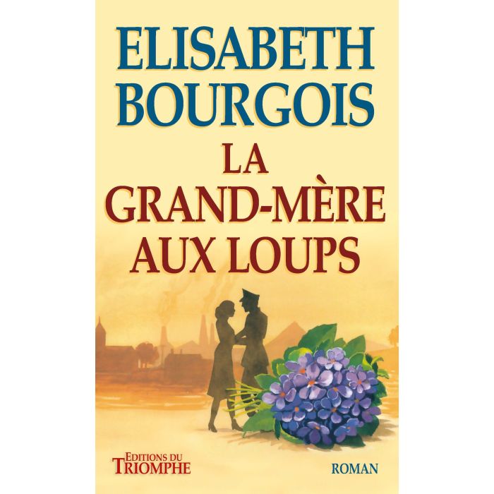 La Grand-Mère aux Loups - Roman
