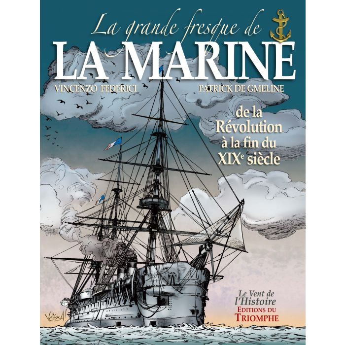 La Grande Fresque de la Marine - T.3 - De la Révolution à la fin du XIXè siècle (col. Vent de l'Histoire)
