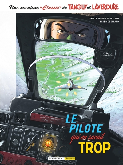 Une Aventure Classic de Tanguy et Laverdure - T.4 - Le pilote qui en savait trop
