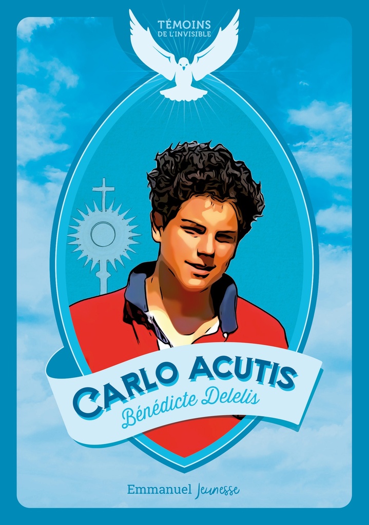 Carlo Acutis (col. Témoins de l'Invisible)