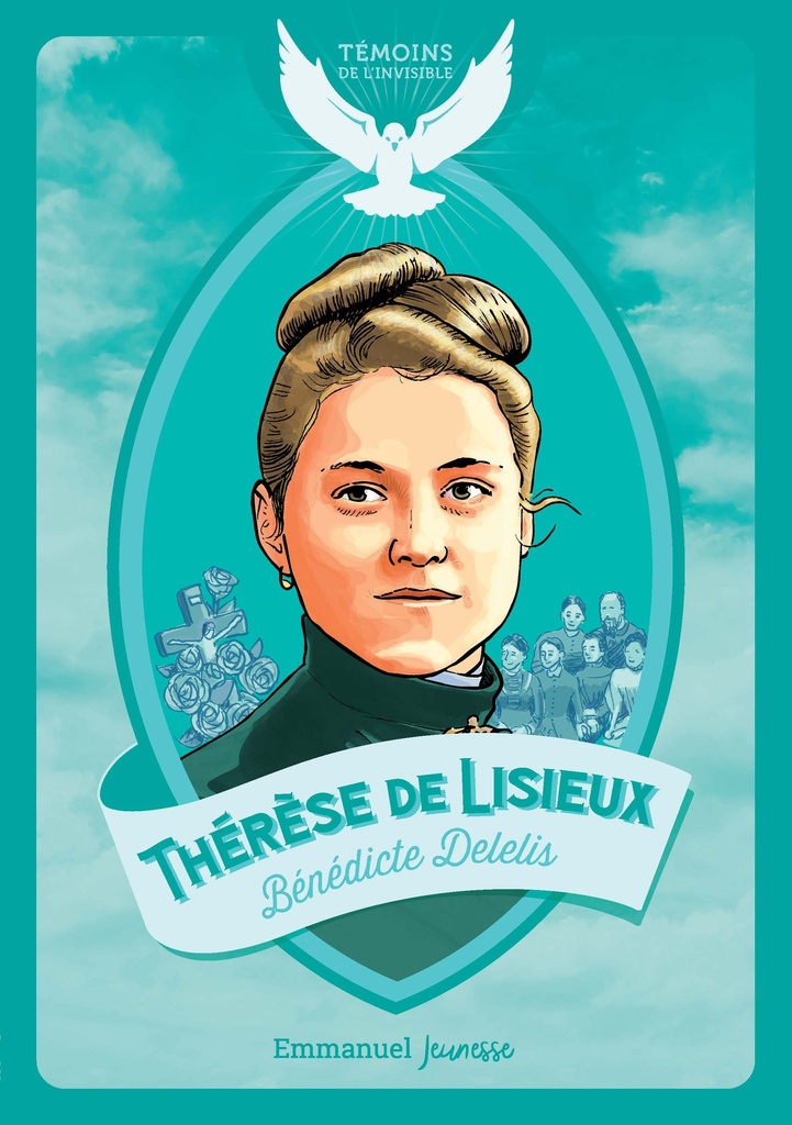 Thérèse de Lisieux (col. Témoins de l'Invisible)