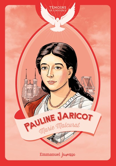 Pauline Jaricot (col. Témoins de l'Invisible)