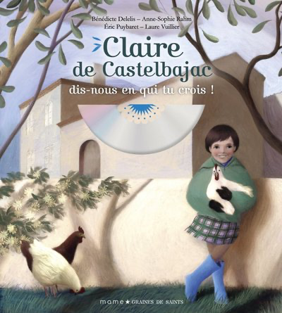 Claire De Castelbajac, Dis-nous en Qui tu Crois ? (+CD)