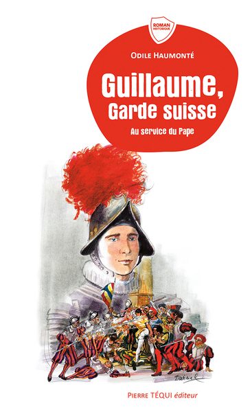 Guillaume, Garde Suisse (col. Romans Historiques Téqui)