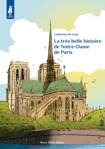 La Très Belle Histoire de Notre-Dame de Paris (col. Petits Pâtres)