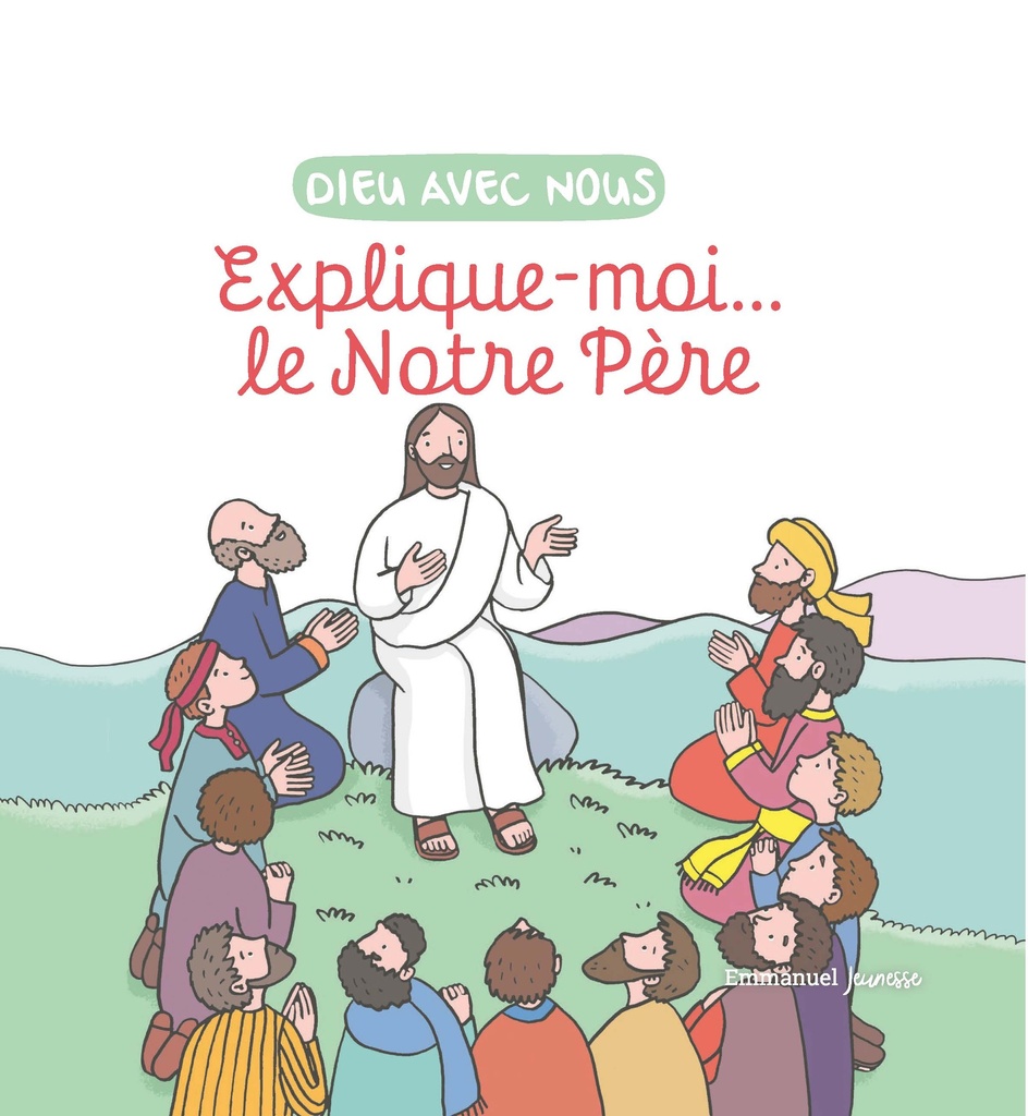 Explique-moi... Le Notre-Père