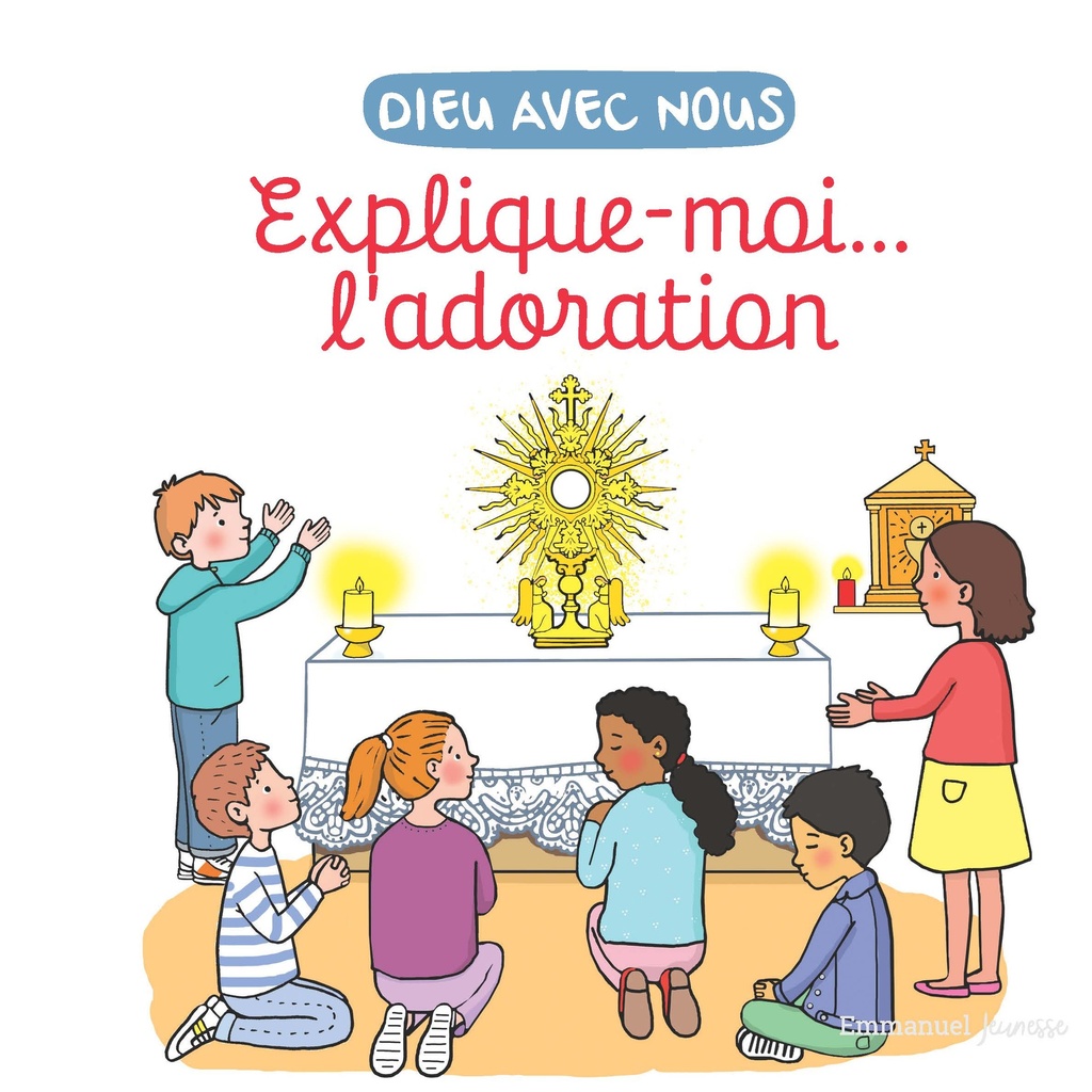 Explique-Moi... L'Adoration