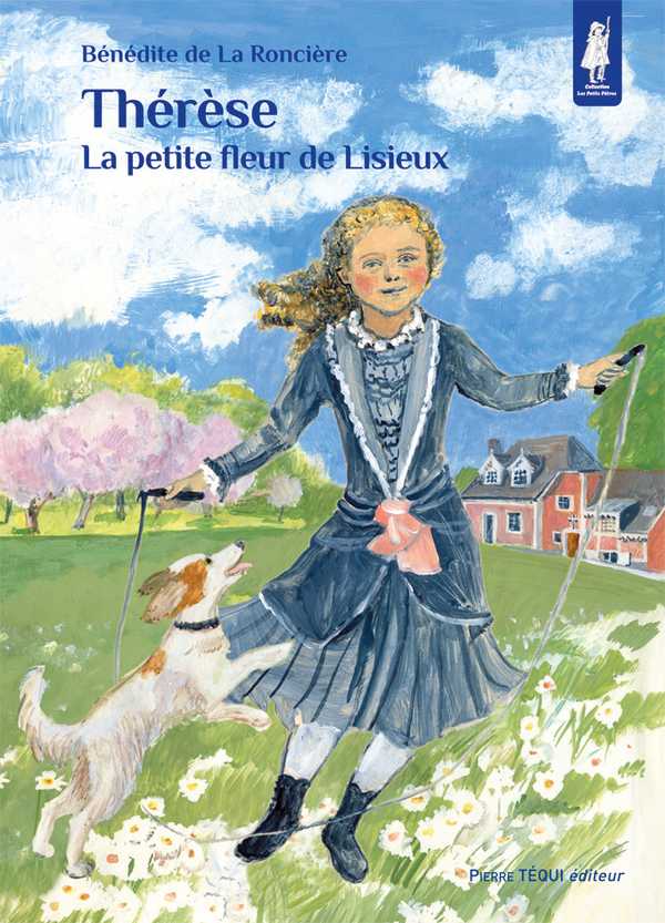 Thérèse, la Petite Fleur de Lisieux (col. Petits Pâtres)