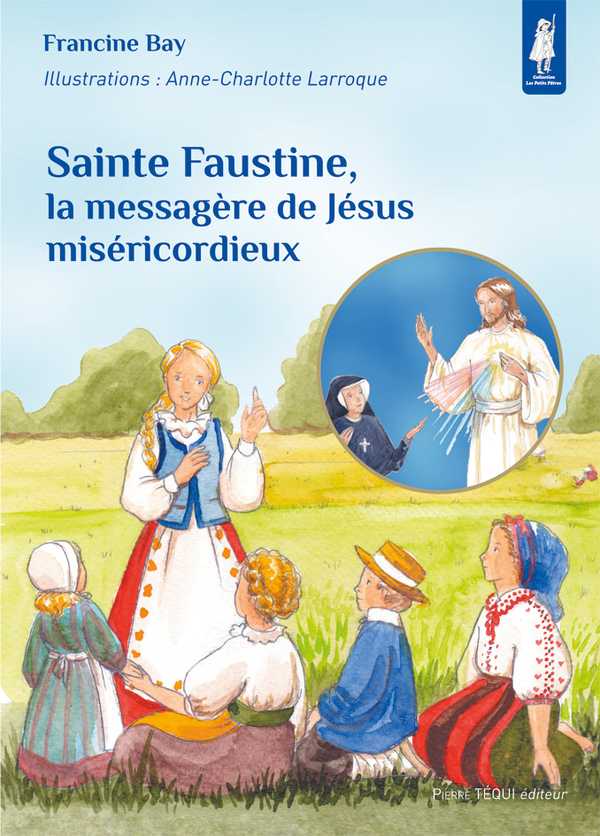Sainte Faustine, la Messagère de Jésus Miséricordieux (col. Petits Pâtres)