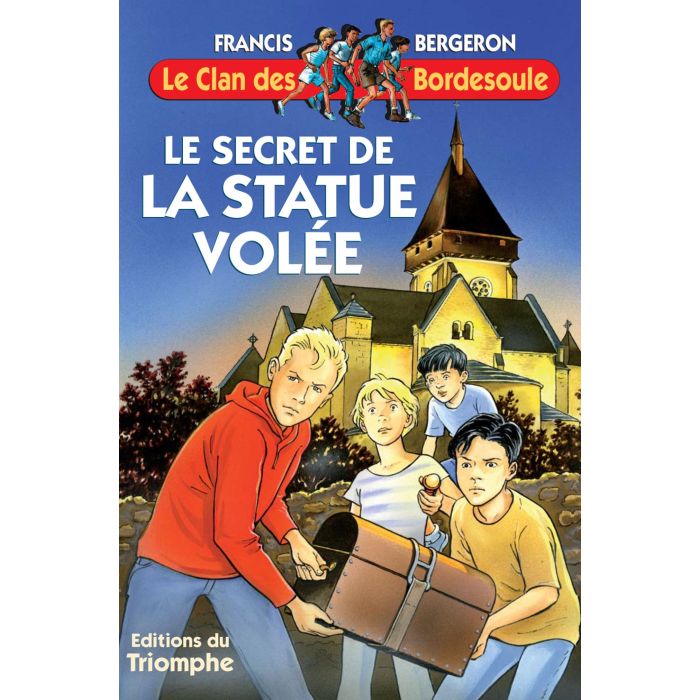 Le Clan des Bordesoule - Tome 01 - Le Secret de la Statue Volée