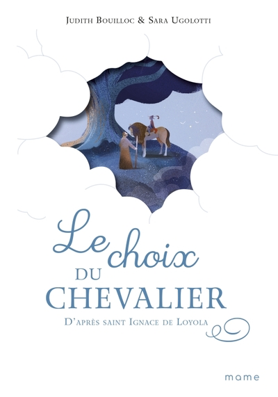 Le choix du chevalier, d'après St Ignace de Loyola (col. Trésors des Saints)