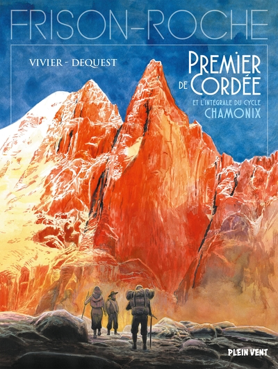 Intégrale du Cycle Chamonix (Frison Roche) - Premier de cordée, La grande Crevasse, Retour à la montagne