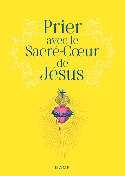 Prier avec le Sacré-Coeur de Jésus 