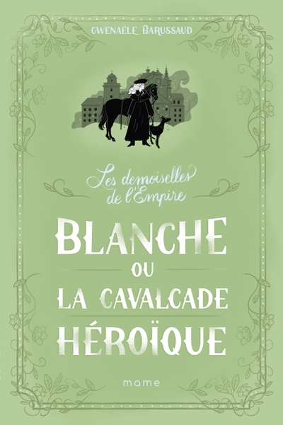 Les Demoiselles de L'Empire - Tome 2 - Blanche ou La Cavalcade Héroïque