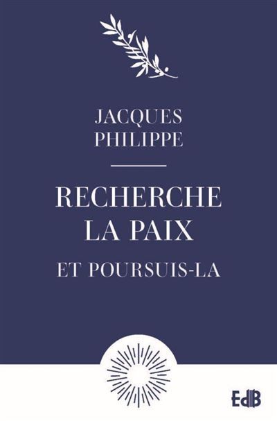 Recherche la paix et poursuis-la - Edition augmentée