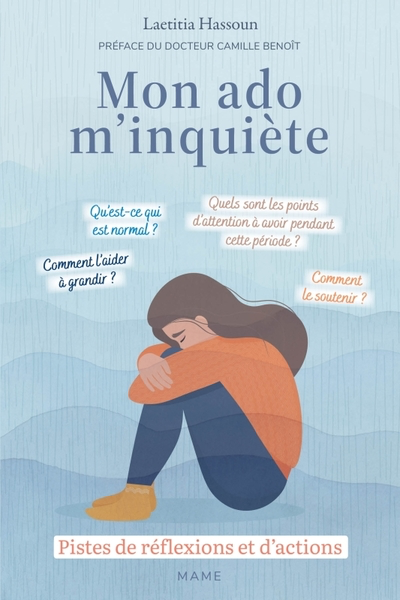 Mon ado m'inquiète - Pistes de réflexion et d'action