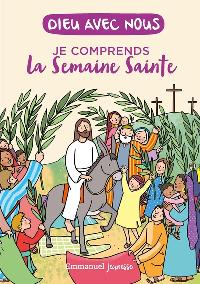 Dieu Avec Nous - Je comprends la Semaine Sainte 