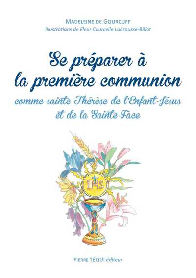 Se préparer à la première communion comme sainte Thérèse de l'Enfant-Jésus et de la Sainte Face