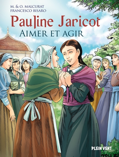 Pauline Jaricot - Aimer et agir - BD