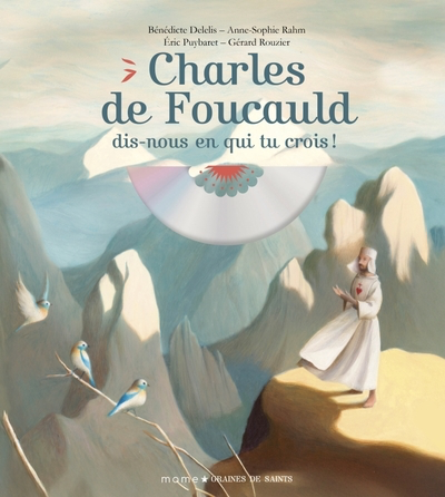 Charles de Foucauld, Dis-nous en Qui tu Crois ? (+CD)