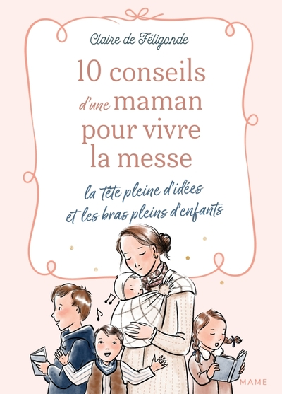 10 Conseils d'une Maman pour vivre la Messe la tête pleine d'idées et les bras pleins d'enfants