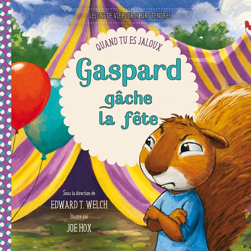 Gaspard gâche la fête (col. Leçons de vie pour coeurs tendres)