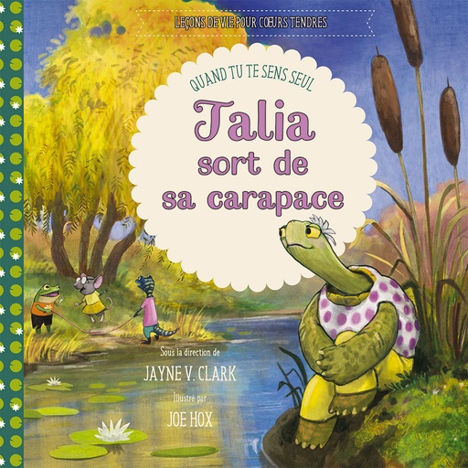 Talia sort de sa carapace (col. Leçons de vie pour coeurs tendres)