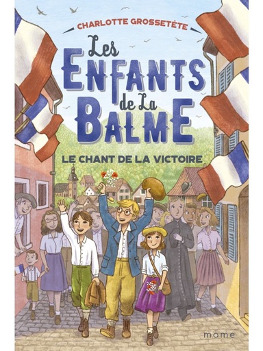 Les Enfants de la Balme - Tome 6 - Le Chant de la Victoire