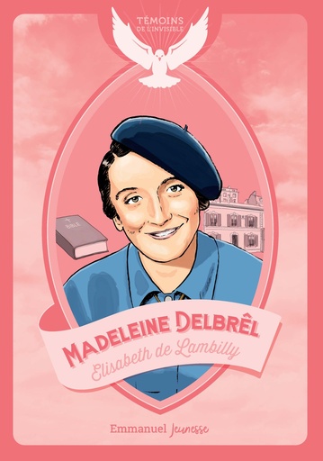 Madeleine Delbrel (col. Témoins de l'Invisible)